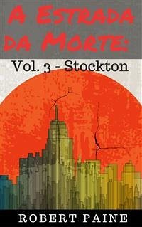 A Estrada Da Morte: Vol. 3 - Stockton (eBook, ePUB) - Paine, Robert