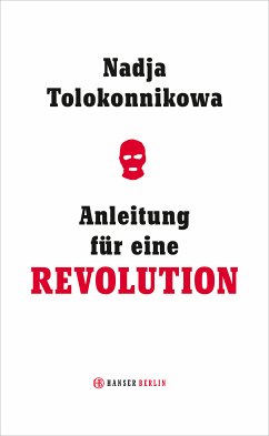 Anleitung für eine Revolution (eBook, ePUB) - Tolokonnikowa, Nadja