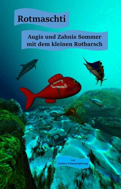 Rotmaschti - Augis und Zahnis Sommer mit dem kleinen Rotbarsch (eBook, ePUB) - Schimmelpfennig, Norbert