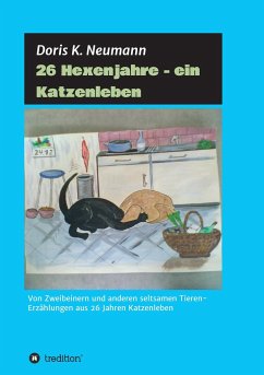 26 Hexenjahre - ein Katzenleben - Neumann, Doris K.