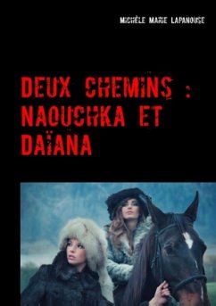 Deux chemins : Naouchka et Daïana - Lapanouse, Michèle Marie