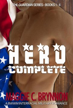 Hero Complete: A BWWM Interracial Military Romance, Books 1-4 (eBook, ePUB) - Brynnon, Maggie C.