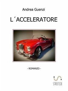 L´acceleratore (eBook, ePUB) - Guenzi, Andrea