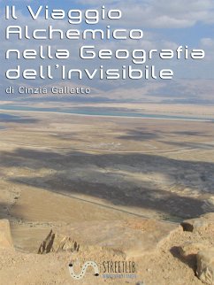 Il Viaggio Alchemico nella Geografia dell'Invisibile (eBook, ePUB) - Galletto, Cinzia