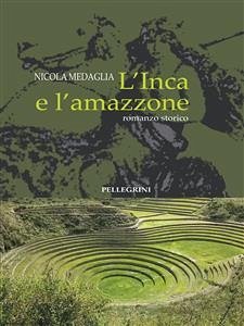 L'inca e l'amazzone (eBook, ePUB) - Medaglia, Nicola
