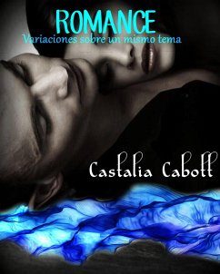 Romance. Variaciones sobre un mismo tema (eBook, ePUB) - Cabott, Castalia