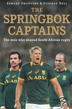 The Springbok Captains - Griffiths, Edward; Nell, Stephen