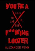 You're A F**king Looter You're A F**king Looter
