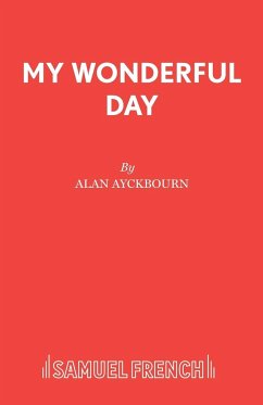 My Wonderful Day - Ayckbourn, Alan