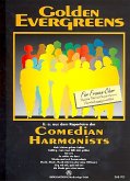 Golden Evergreens für Klavier und 2 Gesangstimmen aus dem Repertoire der comedian harmonists Golden Evergreens für Klavier und 2 Gesangstimmen aus dem Repertoire der comedian harmonists