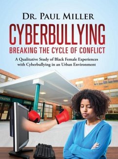 Cyberbullying Breaking the Cycle of Conflict - Miller, Paul