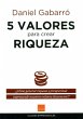 5 valores para crear riqueza : ¿cómo... - Bild 1
