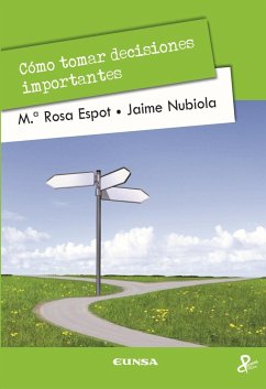 Como tomar decisiones importantes - Espot, María Rosa; Nubiola Aguilar, Jaime