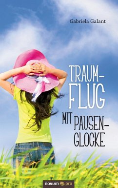 Traumflug mit Pausenglocke - Galant, Gabriela