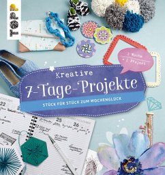 Kreative 7- Tage- Projekte (eBook, PDF) - Autoren