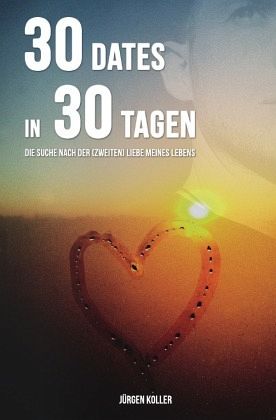30 Dates in 30 Tagen 30 Dates in 30 Tagen