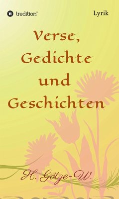 Verse, Gedichte und Geschichten (eBook, ePUB) - Götze-W., H.