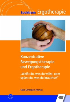 Konzentrative Bewegungstherapie (KBT) und Ergotherapie - Scheepers-Assmus, Clara