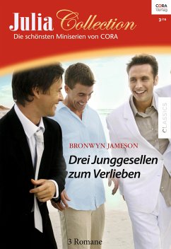 Drei Junggesellen zum Verlieben / Julia Collection Bd.91 (eBook, ePUB) - Jameson, Bronwyn