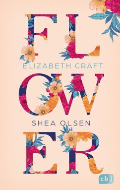 FLOWER (eBook, ePUB) - Craft, Elizabeth; Olsen, Shea