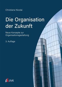 Die Organisation der Zukunft (eBook, ePUB) - Nicolai, Christiana