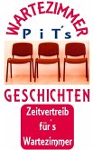 PiT´s Wartezimmer Geschichten (eBook, ePUB) PiT´s Wartezimmer Geschichten (eBook, ePUB)