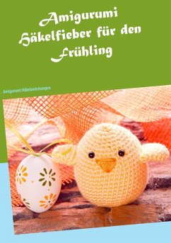 Amigurumi Häkelfieber für den Frühling (eBook, ePUB) - Ricke, Klaudia