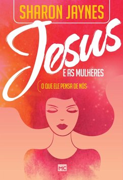 Jesus e as mulheres (eBook, ePUB) - Jaynes, Sharon