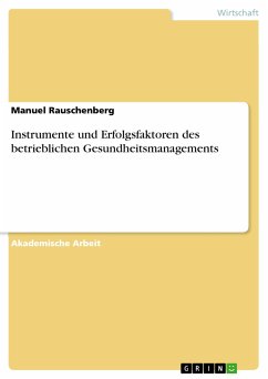 Instrumente und Erfolgsfaktoren des betrieblichen Gesundheitsmanagements (eBook, ePUB) - Rauschenberg, Manuel