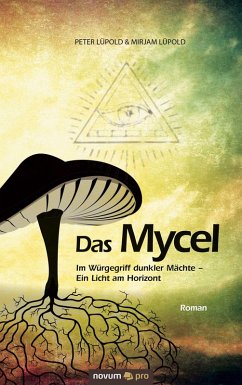 Das Mycel (eBook, ePUB) - Lüpold, Peter; Lüpold, Mirjam