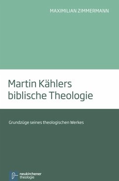 Martin Kählers biblische Theologie (eBook, PDF) - Zimmermann, Maximilian