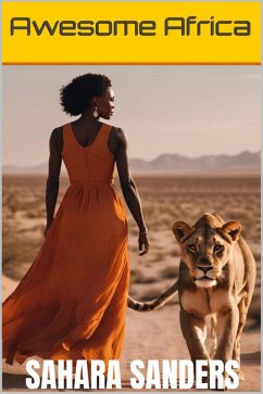 Awesome Africa: A Box Set Of EBooks (ALL AROUND THE WORLD: A Series Of Travel Guides) (eBook, ePUB) - Sanders, Sahara