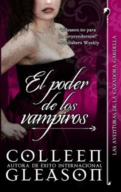 El Poder de los Vampiros (Las Aventuras de la Cazadora Gardella, #3) (eBook, ePUB) - Gleason, Colleen