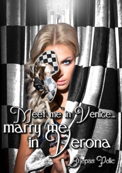 Meet Me in Venice... Marry Me in Verona (eBook, ePUB) - Polic, Stjepan