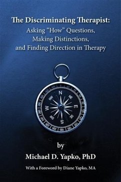 Discriminating Therapist (eBook, ePUB) - Michael D. Yapko, PhD