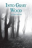 Into Gray Wood (eBook, ePUB)