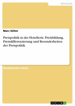 Preispolitik in der Hotellerie. Preisbildung, Preisdifferenzierung und Besonderheiten der Preispolitik (eBook, ePUB)