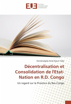 Décentralisation et Consolidation de l'Etat-Nation en R.D. Congo - Kipuni Yebe, Herménelgide-Aimé