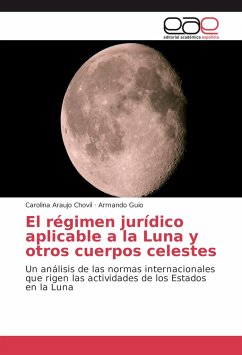 El régimen jurídico aplicable a la Luna y otros cuerpos celestes - Araujo Chovil, Carolina;Guio, Armando