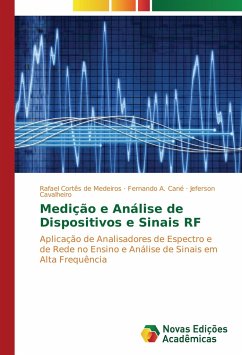 Medição e Análise de Dispositivos e Sinais RF - Medeiros, Rafael Cortês de;Cané, Fernando A.;Cavalheiro, Jeferson