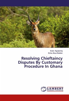 Resolving Chieftaincy Disputes By Customary Procedure In Ghana