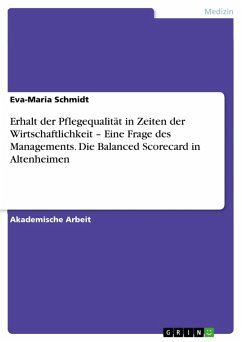 Erhalt der Pflegequalität in Zeiten der Wirtschaftlichkeit - Eine Frage des Managements. Die Balanced Scorecard in Altenheimen (eBook, ePUB)