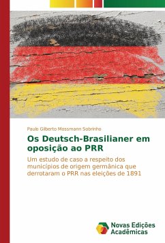 Os Deutsch-Brasilianer em oposição ao PRR - Mossmann Sobrinho, Paulo Gilberto