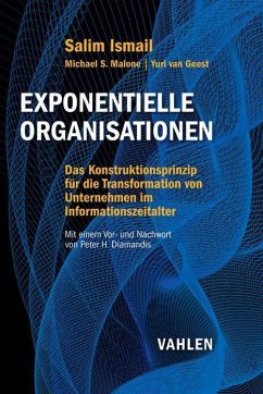 Exponentielle Organisationen - Ismail, Salim;Malone, Michael S.;Van Geest, Yuri