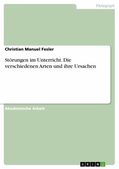 Störungen im Unterricht. Die verschiedenen Arten und ihre Ursachen (eBook, ePUB)