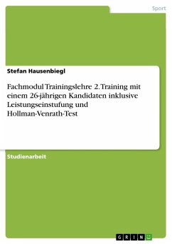 Fachmodul Trainingslehre 2. Training mit einem 26-jährigen Kandidaten inklusive Leistungseinstufung und Hollman-Venrath-Test (eBook, ePUB)