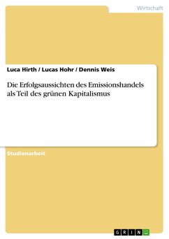 Die Erfolgsaussichten des Emissionshandels als Teil des grünen Kapitalismus (eBook, ePUB) - Hirth, Luca; Hohr, Lucas; Weis, Dennis