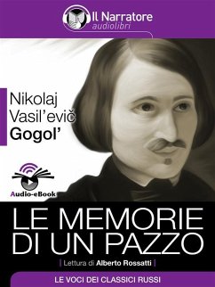 Le memorie di un pazzo (Audio-eBook) (eBook, ePUB) - Gogol, Nikolaj Vasil'evic