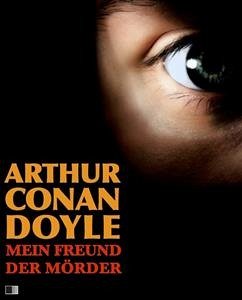 Mein Freund der Mörder (eBook, ePUB) - Conan Doyle, Arthur