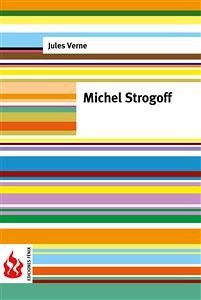 Michel Strogoff (low cost). Édition limitée (eBook, PDF) - VERNE, Jules; VERNE, Jules; VERNE, Jules; VERNE, Jules; Verne, Jules